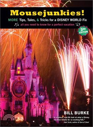 Mousejunkies! ― More Tips, Tales, and Tricks for a Disney World Fix: All You Need to Know for a Perfect Vacation