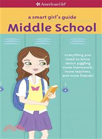 A Smart Girl's Guide Middle School ─ Everything You Need to Know About Juggling More Homework, More Teachers, and More Friends!