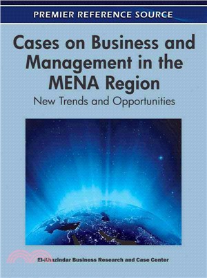 Cases on Business and Management in the Mena Region: New Trends and Opportunities