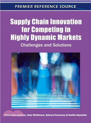 Supply Chain Innovation for Competing in Highly Dynamic Markets: Challenges and Solutions