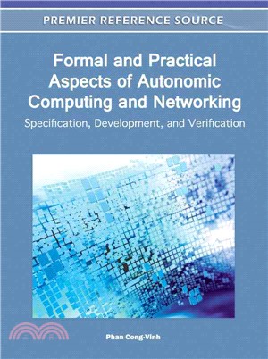 Formal and Practical Aspects of Autonomic Computing and Networking ─ Specification, Development, and Verification