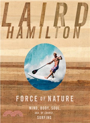 Force of Nature ─ Mind, Body, Soul and, of Course, Surfing