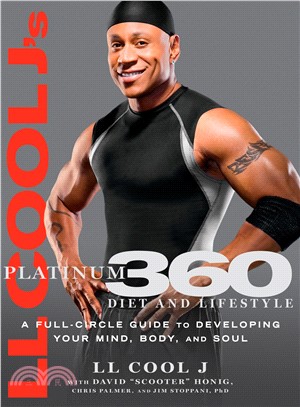 Ll Cool J's Platinum 360 Diet and Lifestyle ─ A Full-Circle Guide to Developing Your Mind, Body, and Soul