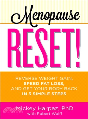 Menopause Reset! ─ Reverse Weight Gain, Speed Fat Loss, and Get Your Body Back in 3 Simple Steps