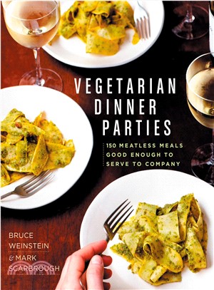Vegetarian Dinner Parties ― 150 Meatless Meals Good Enough to Serve to Company