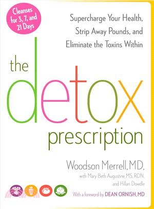 The Detox Prescription ─ Supercharge Your Health, Strip Away Pounds, and Eliminate the Toxins Within