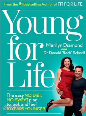 Young for Life ─ The Easy No-Diet, No-Sweat Plan to Look and Feel 10 Years Younger