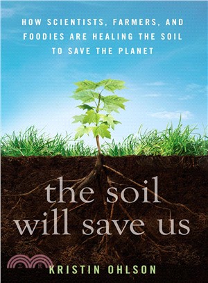 The Soil Will Save Us ─ How Scientists, Farmers, and Foodies Are Healing the Soil to Save the Planet