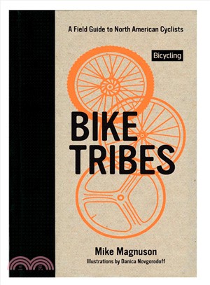 Bike Tribes ─ A Field Guide to North American Cyclists