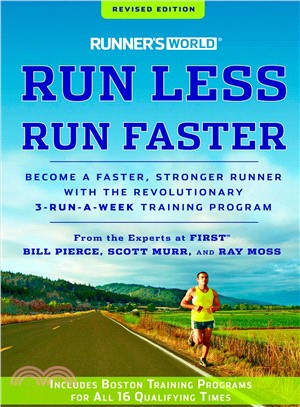 Runner's World Run Less, Run Faster ─ Become a Faster, Stronger Runner With the Revolutionary 3-Run-A-Week Training Program