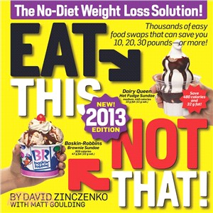 Eat This, Not That! 2013 ─ The No-Diet Weight Loss Solution