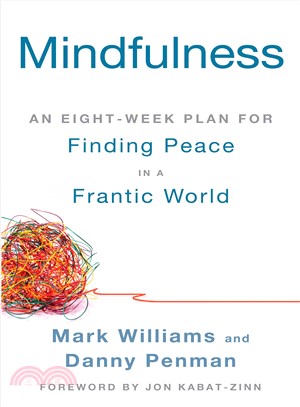 Mindfulness ─ An Eight-Week Plan for Finding Peace in a Frantic World