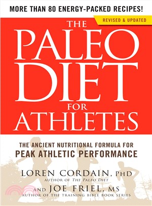 The Paleo Diet for Athletes ─ The Ancient Nutritional Formula for Peak Athletic Performance