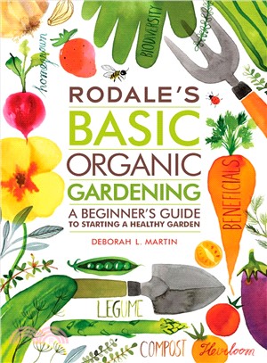 Rodale's Basic Organic Gardening ─ A Beginner's Guide to Starting a Healthy Garden