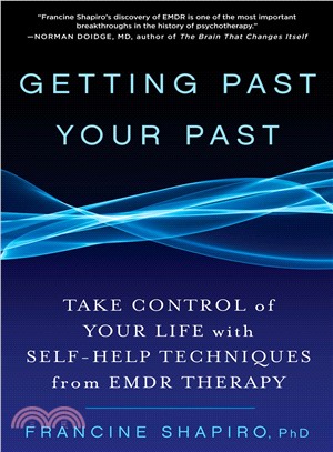 Getting Past Your Past ─ Take Control of Your Life With Self-Help Techniques from EMDR Therapy