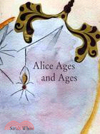 Alice Ages and Ages