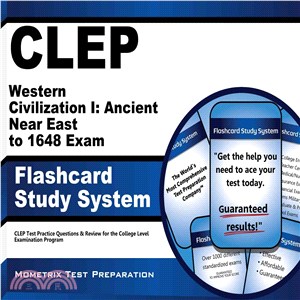 Clep Western Civilization I: Ancient Near East to 1648 Exam Flashcard Study System ― Clep Test Practice Questions & Review for the College Level Examination Program