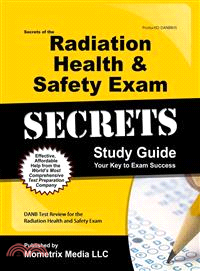 Secrets of the Radiation Health & Safety Exam ― DANB Test Review for the Radiation Health and Safety Exam