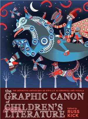 The Graphic Canon of Children's Literature ─ The World's Greatest Kids' Lit As Comics and Visuals
