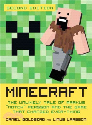 Minecraft ─ The Unlikely Tale of Markus "Notch" Persson and the Game That Changed Everything