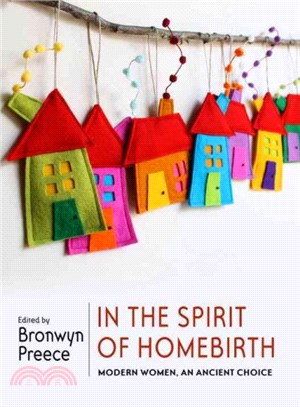 In the Spirit of Homebirth ─ Modern Women, an Ancient Choice