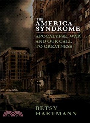 The America Syndrome ─ Apocalypse, War, and Our Call to Greatness