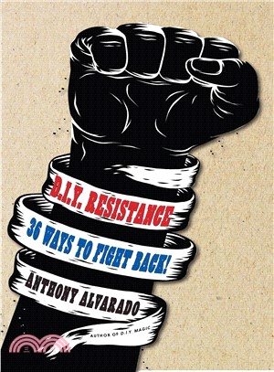 DIY resistance :36 ways to fight back! /