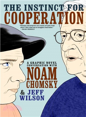 The instinct for cooperation :a graphic novel conversation with Noam Chomsky /