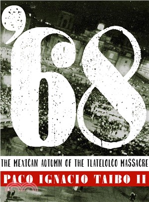 '68 ― The Mexican Autumn of the Tlatelolco Massacre
