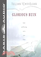 Glorious Ruin—How Suffering Sets You Free: Library Edition