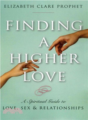 Finding a Higher Love ─ A Spiritual Guide to Love, Sex & Relationships