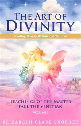 The Art of Divinity: Volume One: Finding Beauty Within and Without