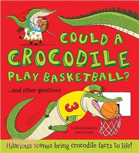 Could a Crocodile Play Basketball?... And Other Questions