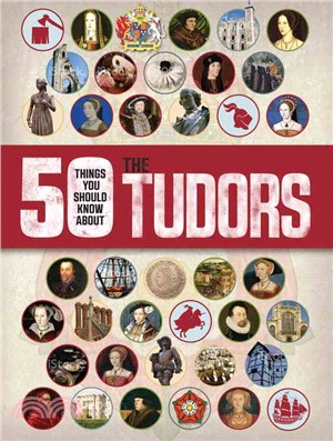 50 Things You Should Know About the Tudors