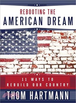 Rebooting the American dream :11 ways to rebuild our country /