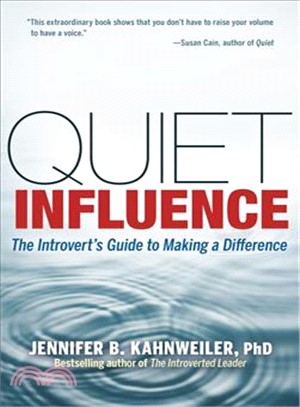 Quiet influence :the introvert's guide to making a difference /