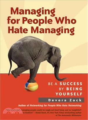 Managing for people who hate managing :be a success by being yourself /