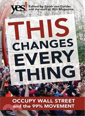This Changes Everything ─ Occupy Wall Street and the 99% Movement