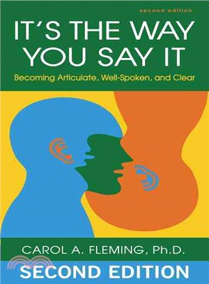 It's the Way You Say It ─ Becoming Articulate, Well-spoken, and Clear
