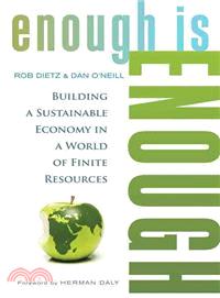 Enough is enough :building a sustainable economy in a world of finite resources /