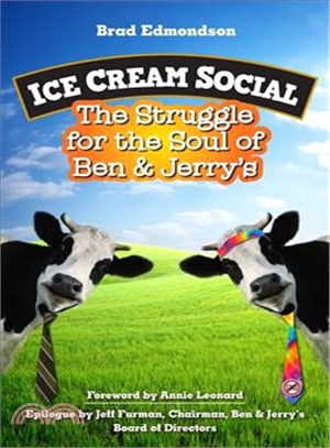 Ice cream social :the struggle for the soul of Ben & Jerry's /