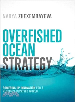 Overfished ocean strategy :powering up innovation for a resource-deprived world /