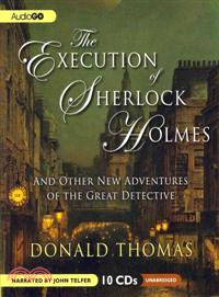 The Execution of Sherlock Holmes─And Other New Adventures of the Great Detective 