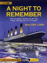 A Night to Remember ─ The Classic Account of the Final Hours of the Titanic