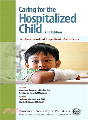 Caring for the Hospitalized Child ─ A Handbook of Inpatient Pediatrics