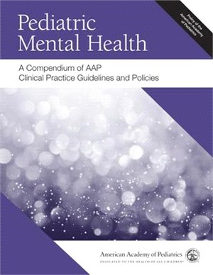 Pediatric Mental Health ― A Compendium of Aap Clinical Practice Guidelines and Policies