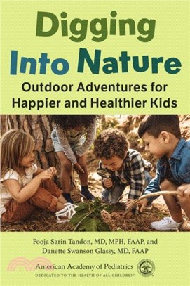 Digging Into Nature：Outdoor Adventures for Happier and Healthier Kids