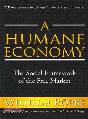 A Humane Economy ─ The Social Framework of the Free Market