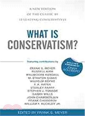 What Is Conservatism? ― A New Edition of the Classic by 12 Leading Conservatives