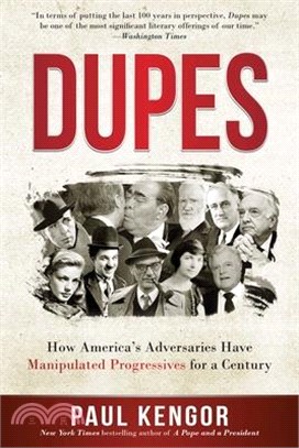 Dupes ― How America's Adversaries Have Manipulated Progressives for a Century